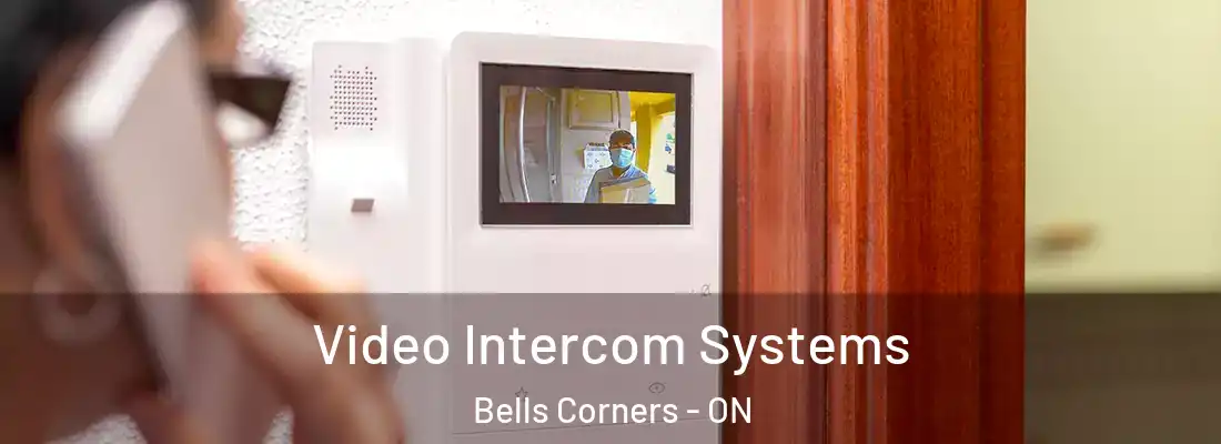  Video Intercom Systems Bells Corners - ON