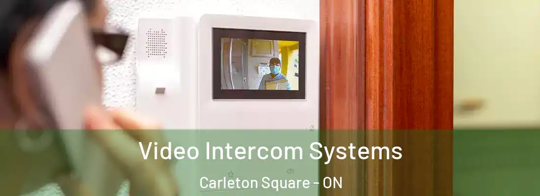  Video Intercom Systems Carleton Square - ON