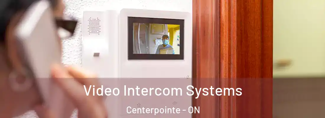 Video Intercom Systems Centerpointe - ON
