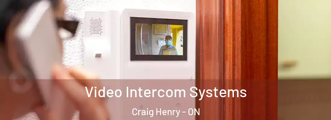 Video Intercom Systems Craig Henry - ON