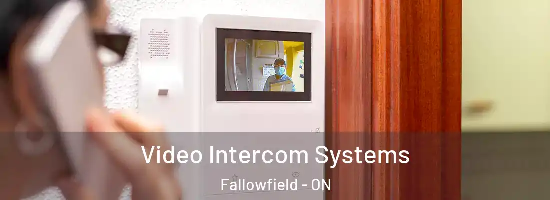  Video Intercom Systems Fallowfield - ON