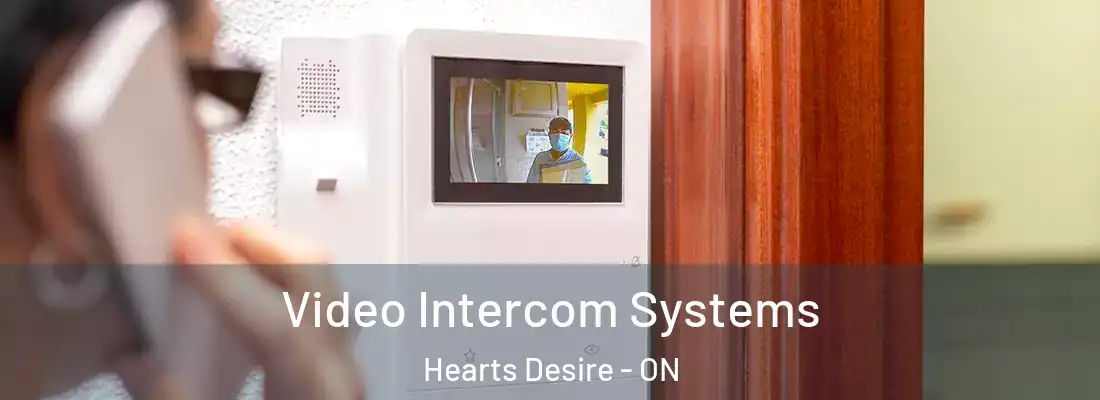  Video Intercom Systems Hearts Desire - ON