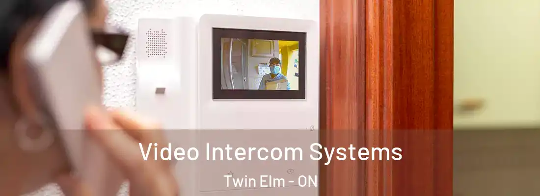  Video Intercom Systems Twin Elm - ON
