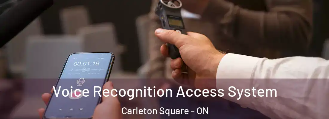  Voice Recognition Access System Carleton Square - ON